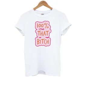 100% That Bitch Kids T-Shirt