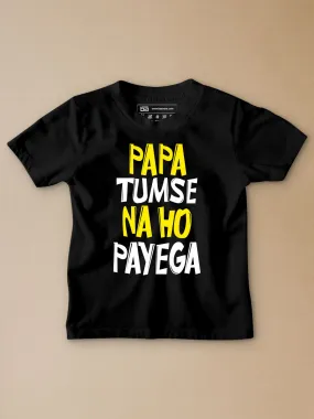 Papa Tumse Na Ho Payega Kids T-Shirt